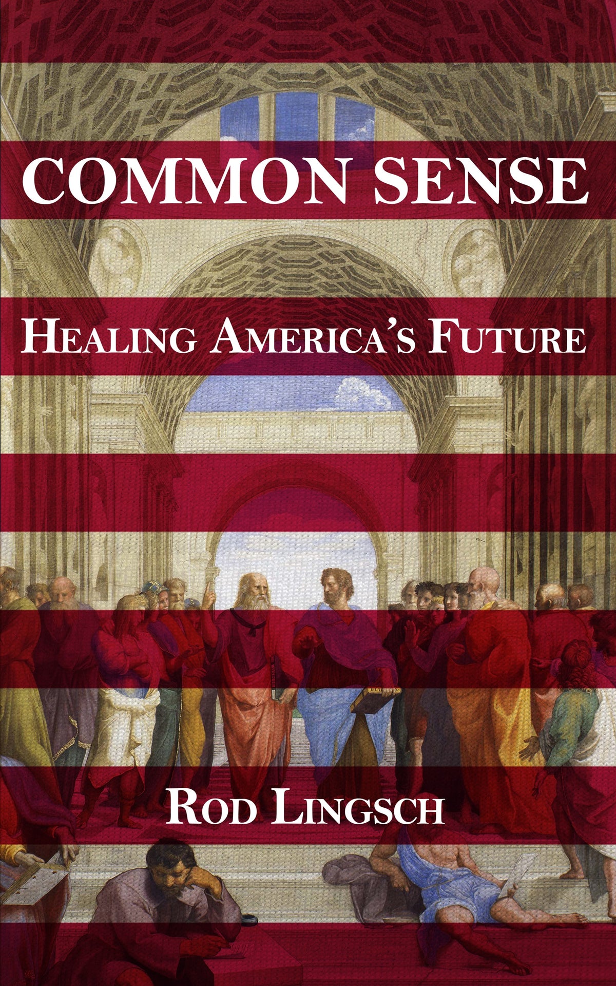 COMMON SENSE: Healing America's Future (Paperback)
